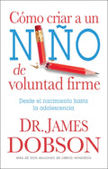 Cómo criar a un niño de voluntad firme