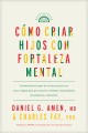 Cómo criar hijos con fortaleza mental