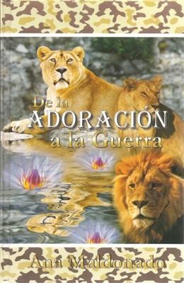 De la Adoracion a la Guerra