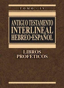 Antiguo Testamento Interlineal Libros Proféticos Tomo 4 [Libro]
Hebreo-Español
