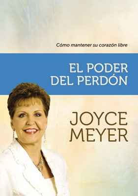 PODER DEL PERDON:Cómo mantener su corazón libre