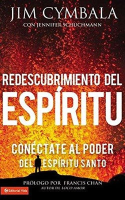 Redescubrimiento del Espiritu :Conéctate al Poder del Espíritu Santo