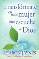 TRANSFORMATE UNA MUJER QUE ESCUCHA DIOS