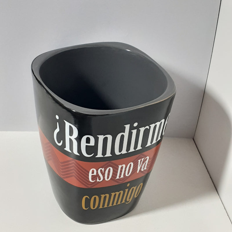 taza rendirme eso no va con conmigo