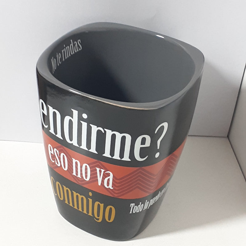 taza rendirme eso no va con conmigo