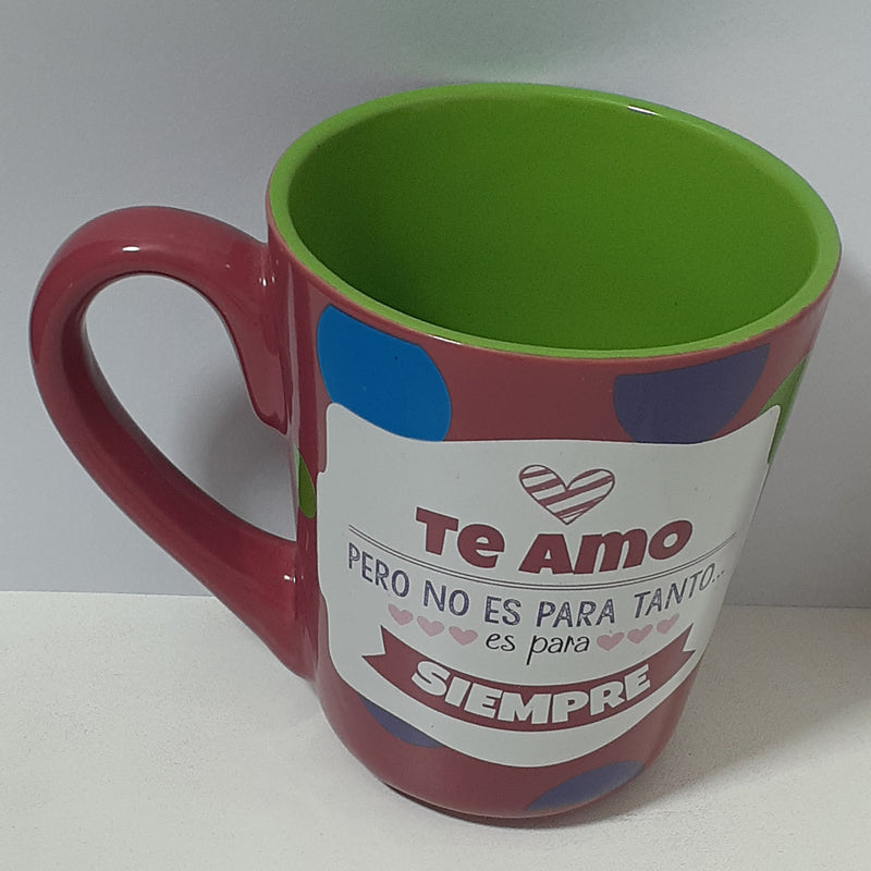 taza te amo pero no es para tanto es para siempre