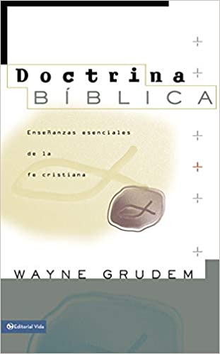 Doctrina Biblica: Enseñanzas esenciales de la fe cristiana