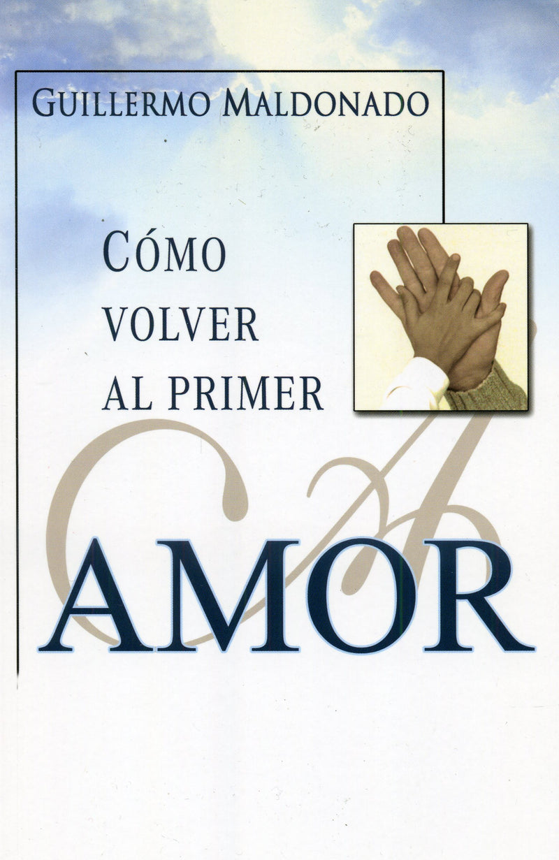 Como Volver Al Primer Amor