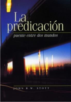 La Predicacion: Puente Entre dos Mundos