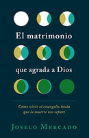 El Matrimonio Que Agrada a Dios