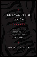 El Evangelio según Satanás: Ocho mentiras acerca de Dios que suenan como la verdad