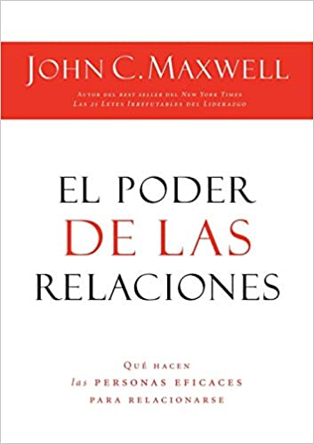 El poder de las relaciones: Lo que distingue a la gente altamente efectiva