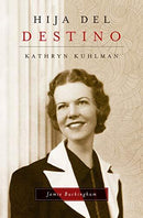 Kathryn Kuhlman Hija del destino