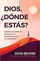 Dios, ¿dónde estás?: Cómo encontrar fortaleza y propósito en tu desierto