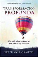 Transformación profunda:Una vida plena es el arte de SER, HACER y LOGRAR