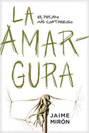 La amargura: El pecado más contagioso: The most contagious sin