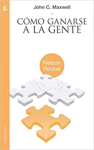 Cómo ganarse a la gente: descubra principios que funcionan cada vez