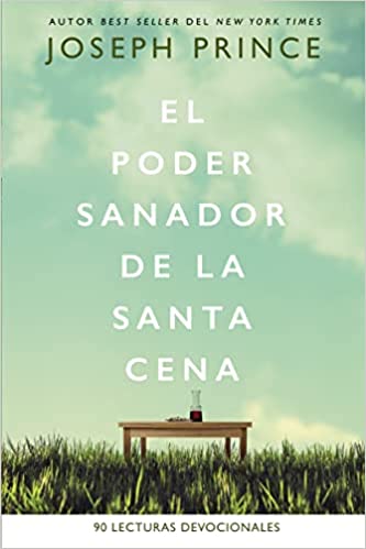 El poder sanador de la Santa Cena: 90 Lecturas devocionales