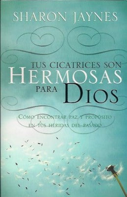 Tus Cicatrices Son Hermosas Para Dios