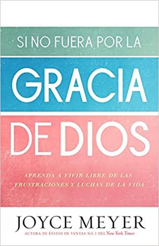 Si no fuera por la gracia de Dios