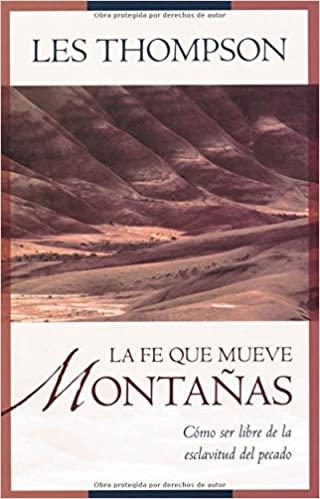 La Fe que mueve montañas