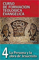 La persona y la obra de Jesucristo - Curso de Formacion Teologica Evangelica 4