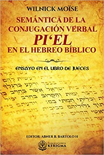 VERBAL: PI'EL EN EL HEBREO BÍBLICO: ENSAYO EN EL LIBRO DE JUECES