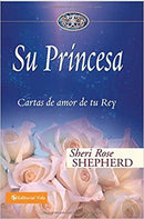 Su Princesa: Cartas de amor de tu Rey