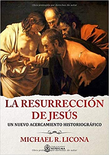 La Resurrección de Jesús: Un Nuevo acercamiento Historiográfico