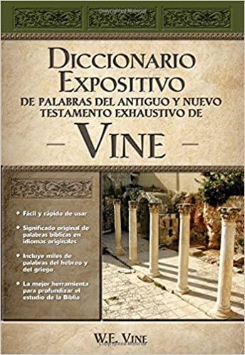 Vine Diccionario Expositivo De Palabras Del Antiguo Y Del Nuevo Testamento Exhaustivo