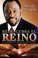 Redescubra el Reino: La Esperanza Para el Siglo XXI