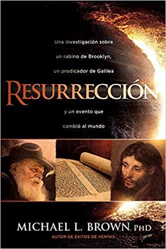 Resurrección: Una investigación sobre un rabino de Brooklyn, un predicador de Galilea y un acontecimiento que cambió al mundo