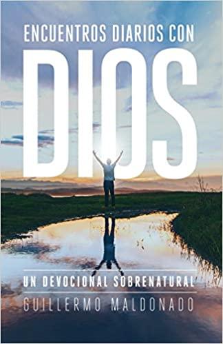 Encuentros Diarios con Dios: Un Devocional Sobrenatural