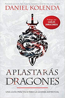 Aplastarás dragones: Una guía práctica para la guerra espiritual