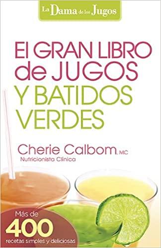 El Gran libro de jugos y batidos verdes