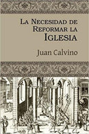 La Necesidad de Reformar la Iglesia