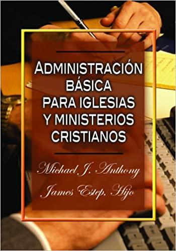 Administracion Basica para Iglesias y Ministerios Cristianos