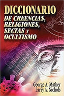 Diccionario de creencias, religiones, sectas y ocultismo
