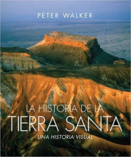 La historia de la Tierra Santa: Una historia visual