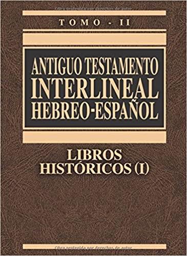 Antiguo Testamento interlineal Hebreo-Español Vol. 2: Libros históricos 1