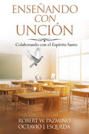 Enseñando con Unción: Colaborando con el Espíritu Santo