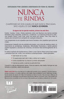 Nunca te rindas: El fracaso no es la peor cosa del mundo, el rendirse lo es