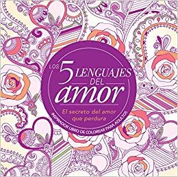 Los 5 lenguajes del amor: libro de colorear para adultos