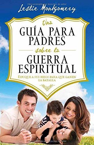 Una guía para padres sobre la guerra espiritual