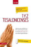 Comentario bíblico con aplicación NVI 1 y 2 Tesalonicenses: Del texto bíblico a una aplicación contemporánea (Comentarios bíblicos con aplicación NVI)