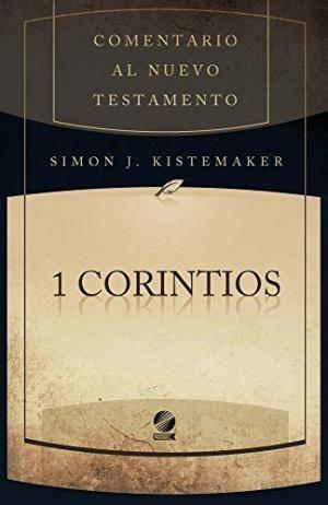 I Corintios: Comentario Al Nuevo Testamento