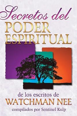 Secretos del poder espiritual: De los escritos de Watchman Nee