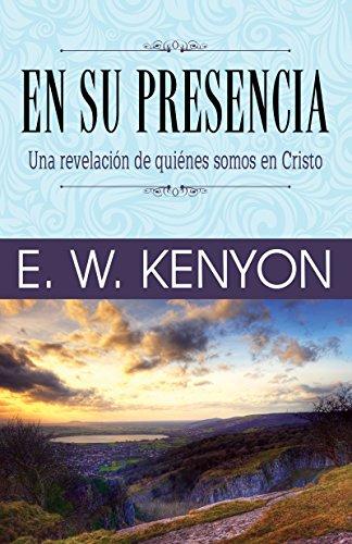 En su presencia: Una revelación de quiénes somos en Cristo