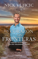 Un corazón sin fronteras. La fe que necesitas para una vida ridiculamente positiva