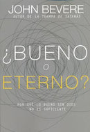 ¿Bueno o Eterno?